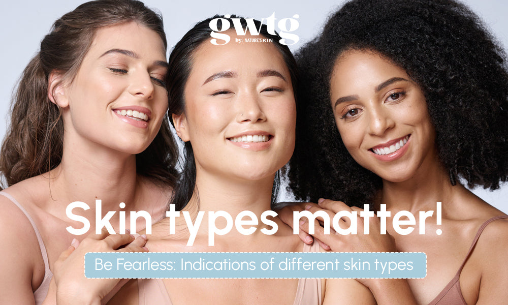 Five Basic Skin Types Be Fearless: Indications of different skin types | Nature's Kin